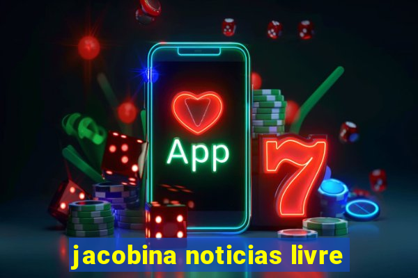 jacobina noticias livre